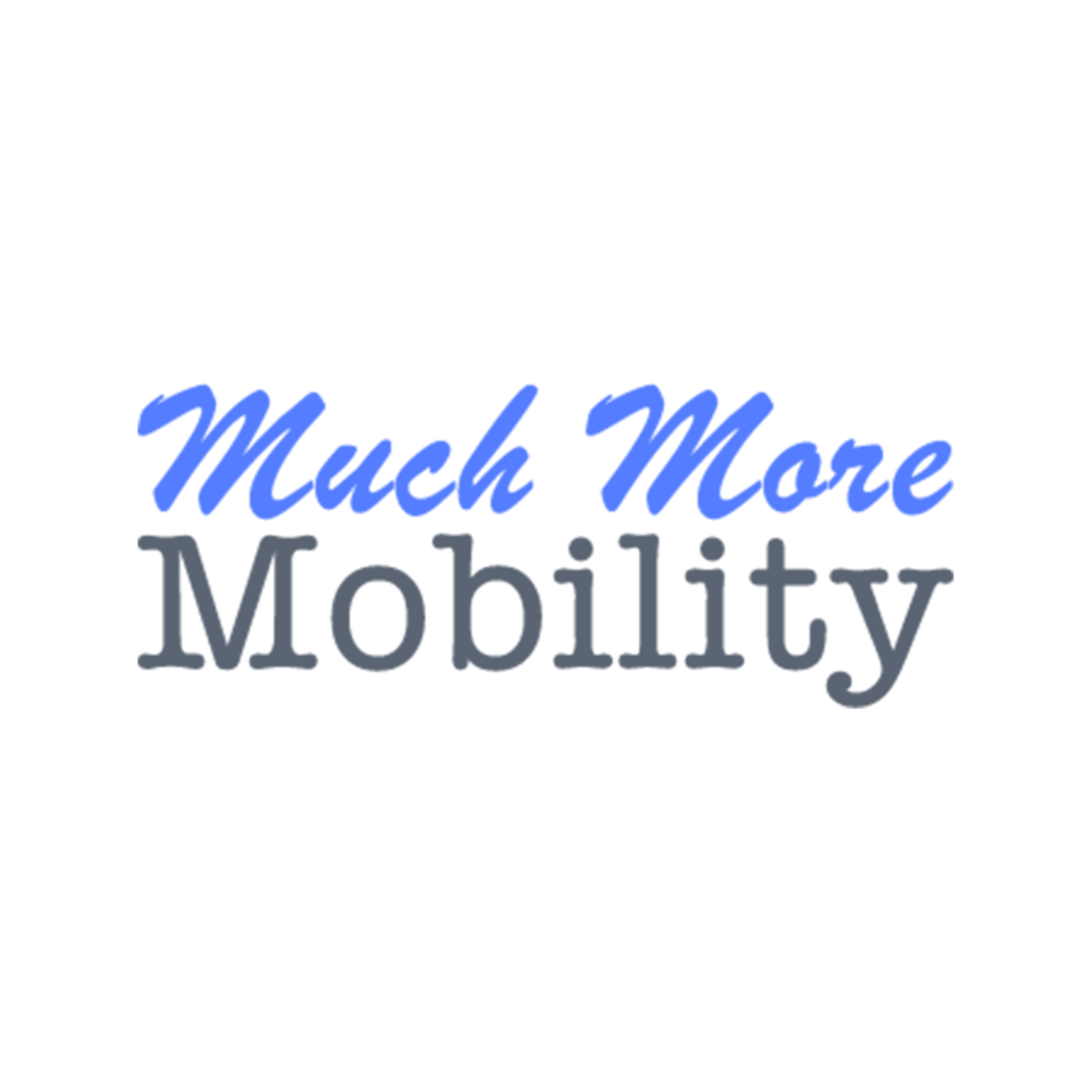 much more mobility