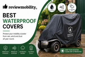 Best Waterproof Covers for Mobility Scooters in 2026 – Durable and Reliable Choices!
