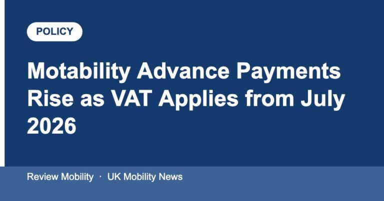 Motability Advance Payments to Rise as VAT Changes Take Effect from July 2026