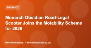 Monarch Obsidian Road-Legal Scooter Joins the Motability Scheme for 2026