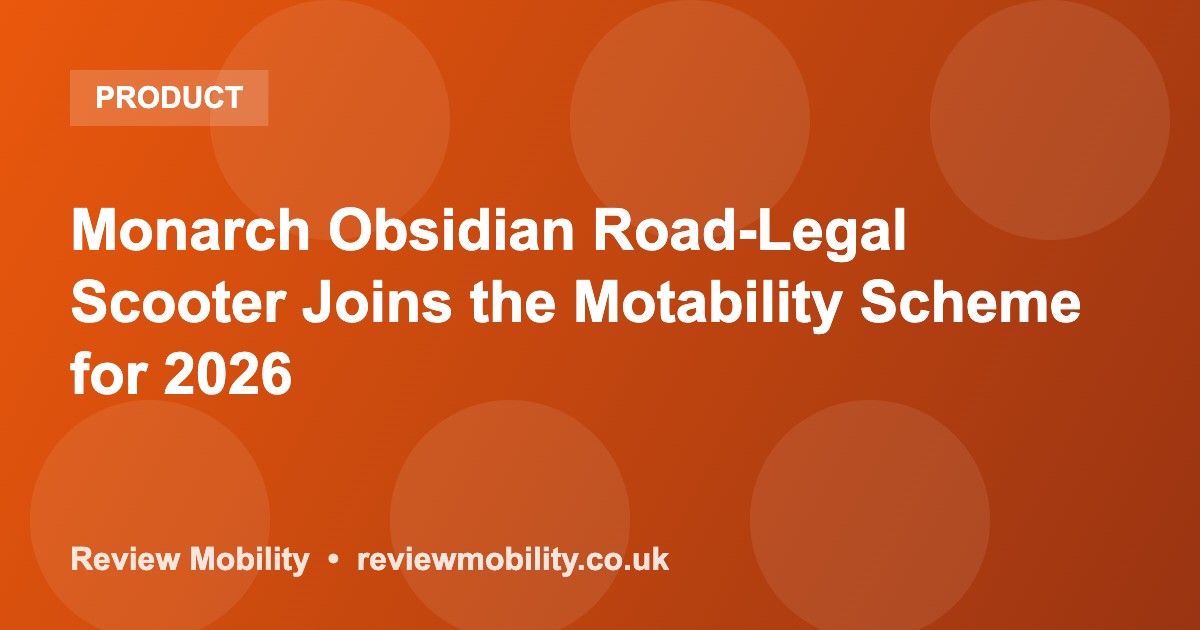 Monarch Obsidian Road-Legal Scooter Joins the Motability Scheme for 2026