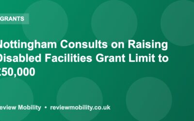Nottingham Consults on Raising Disabled Facilities Grant Limit to &pound;50,000