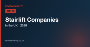 Top 10 Stairlift Companies in the UK (2026)