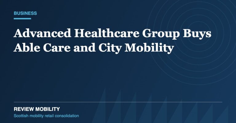 Advanced Healthcare Group Acquires Able Care and City Mobility in Scottish Expansion