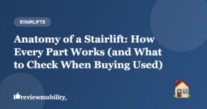 Anatomy of a Stairlift: How Every Part Works (and What to Check When Buying Used)