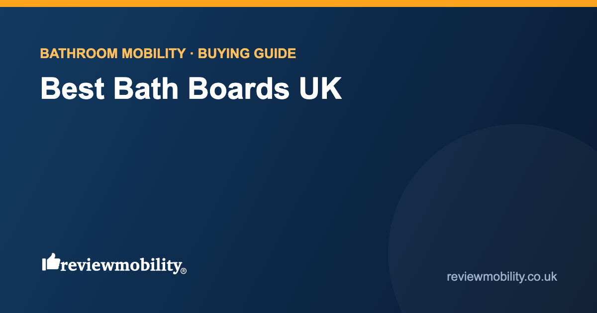 Best Bath Boards UK Best Bath Boards UK (2026): Bathing Aids Compared