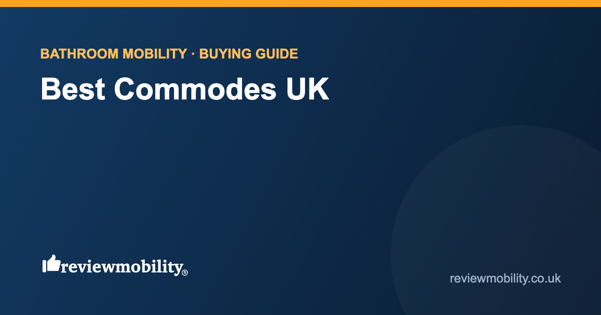 Best Commodes UK Best Commodes UK (2026): 5 Commode Chairs Compared