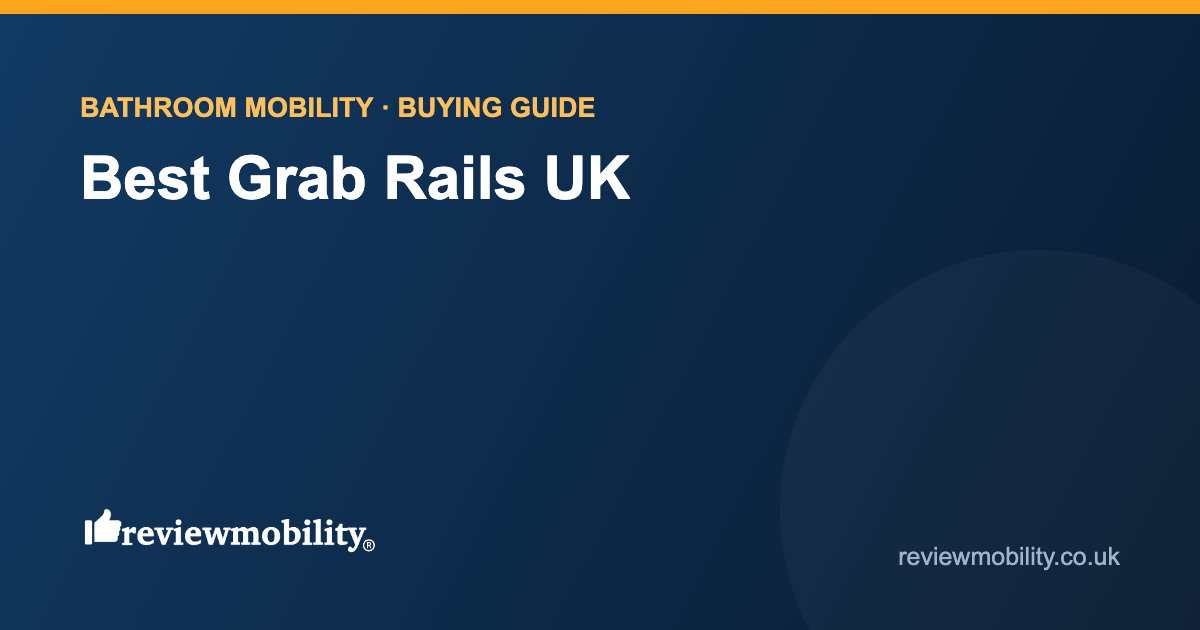 Best Grab Rails UK Best Grab Rails UK (2026): Suction and Fixed Rails Compared
