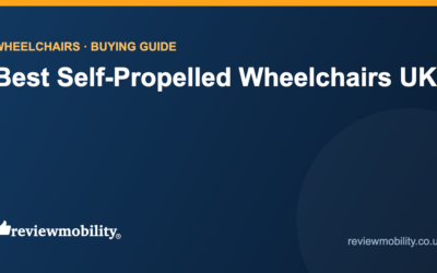 Best Self-Propelled Wheelchairs UK (2026): Compared