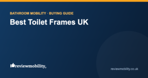 Best Toilet Frames UK (2026): 5 Safety Frames Compared