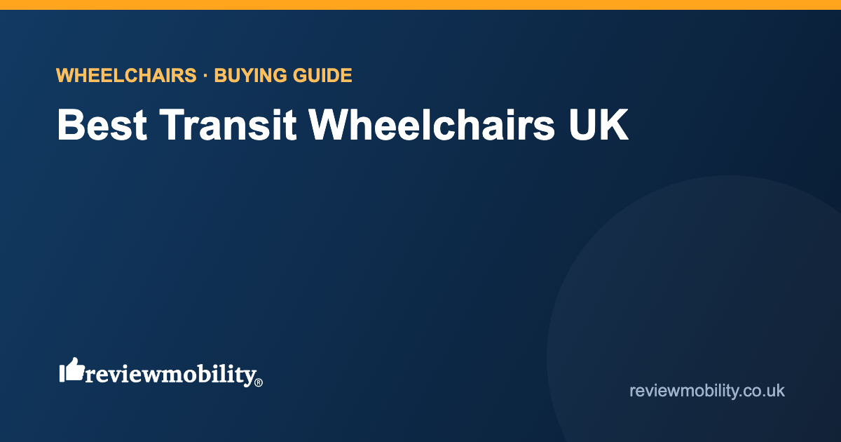 Best Transit Wheelchairs UK Best Transit Wheelchairs UK (2026): Lightweight Folding Wheelchairs Compared
