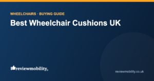 Best Wheelchair Cushions UK (2026): Pressure Relief Compared
