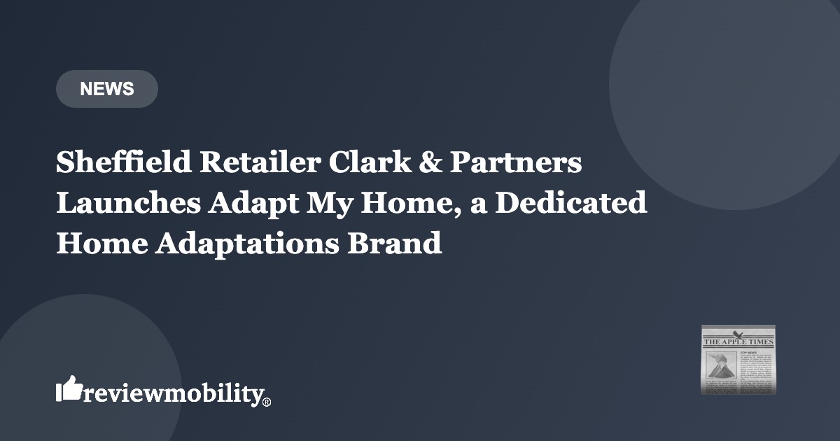 clark-partners-launches-adapt-my-home-brand-banner-v2 Sheffield Retailer Clark & Partners Launches Adapt My Home, a Dedicated Home Adaptations Brand
