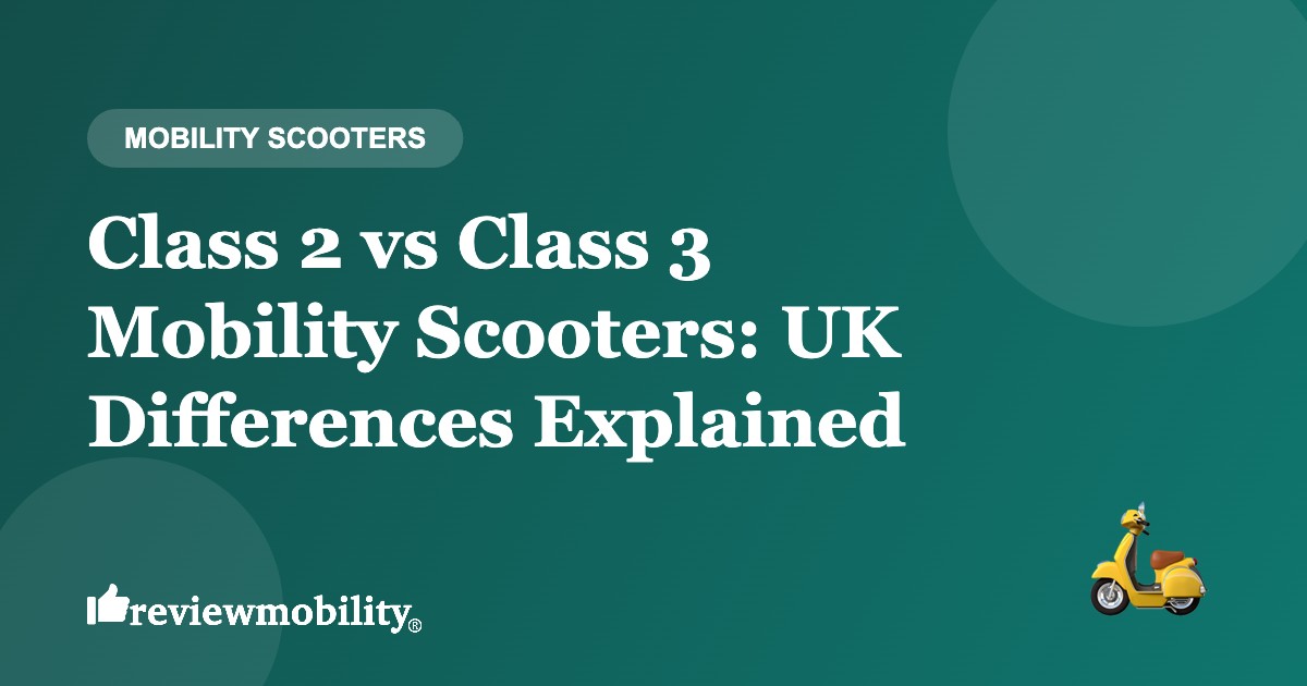 class-2-vs-class-3-mobility-scooters-banner-v2 Class 2 vs Class 3 Mobility Scooters: UK Differences Explained