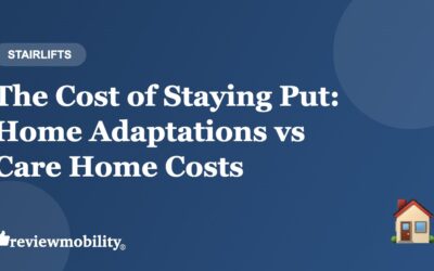 The Cost of Staying Put: Home Adaptations vs Care Home Costs