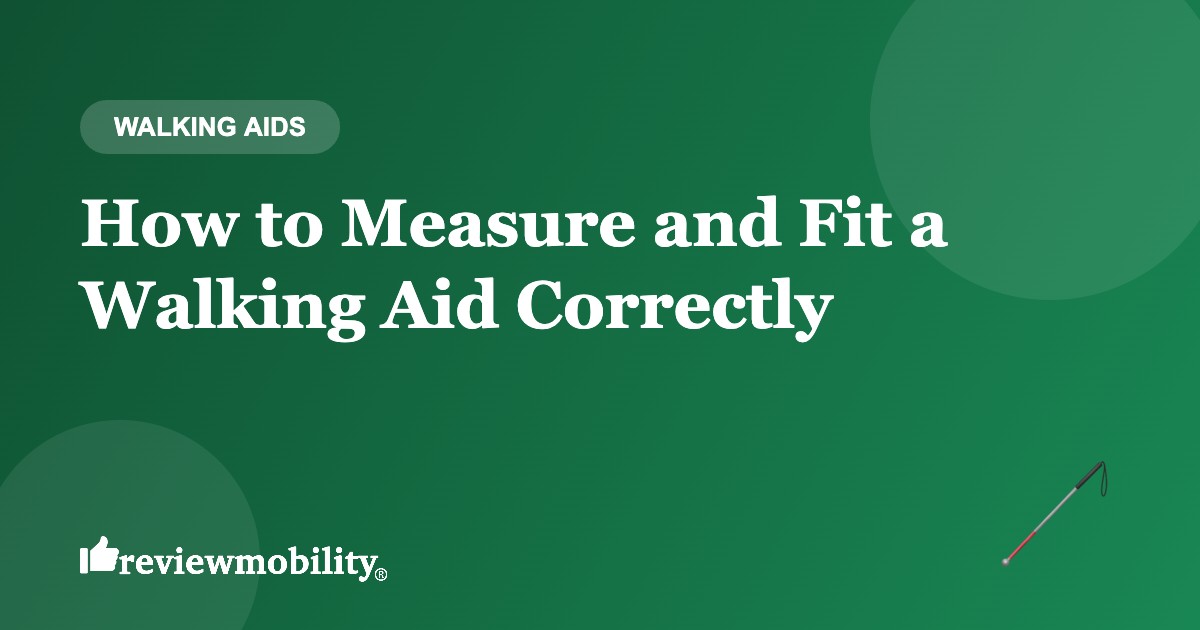 How to Measure and Fit a Walking Aid Correctly