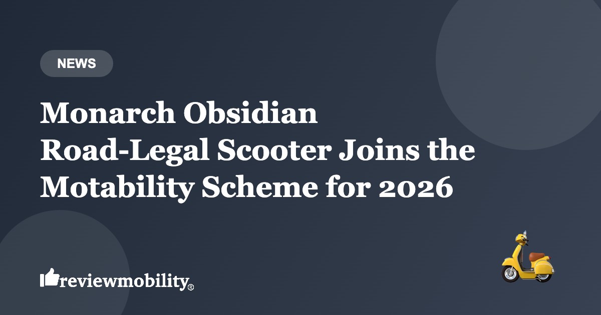 monarch-obsidian-road-legal-scooter-motability-2026-banner-v2 Monarch Obsidian Road-Legal Scooter Joins the Motability Scheme for 2026