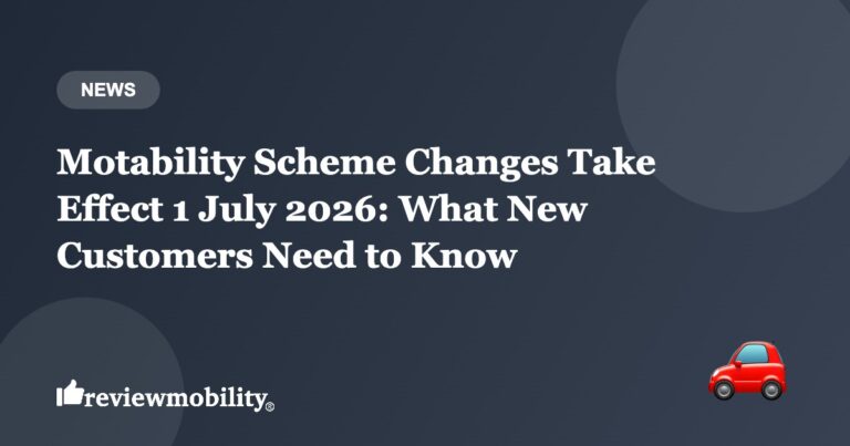 Motability Scheme Changes Take Effect 1 July 2026: What New Customers Need to Know