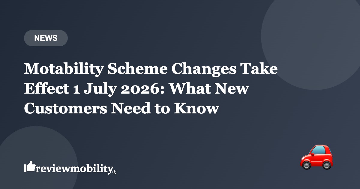 motability-scheme-changes-july-2026-banner-v2 Motability Scheme Changes Take Effect 1 July 2026: What New Customers Need to Know