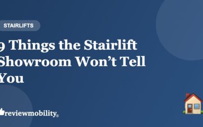 9 Things the Stairlift Showroom Won’t Tell You