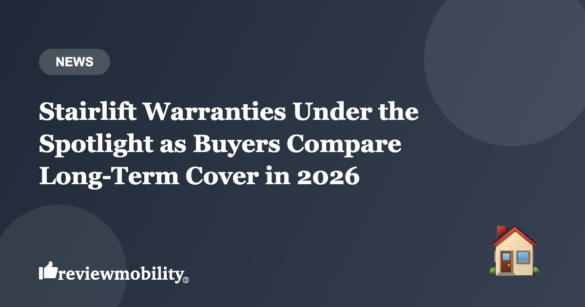 stairlift-warranties-comparison-2026-banner-v2 Stairlift Warranties Under the Spotlight as Buyers Compare Long-Term Cover in 2026