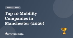 Top 10 Mobility Companies in Manchester (2026)