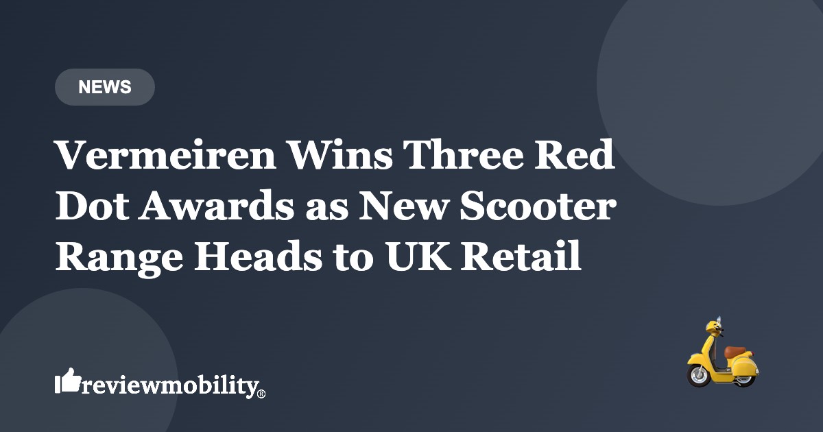 vermeiren-red-dot-awards-new-scooter-range-uk-2026-banner-v2 Vermeiren Wins Three Red Dot Awards as New Scooter Range Heads to UK Retail