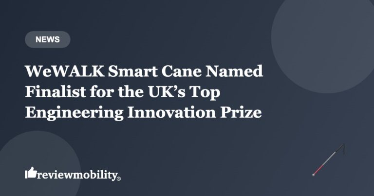 WeWALK Smart Cane Named Finalist for the UK’s Top Engineering Innovation Prize