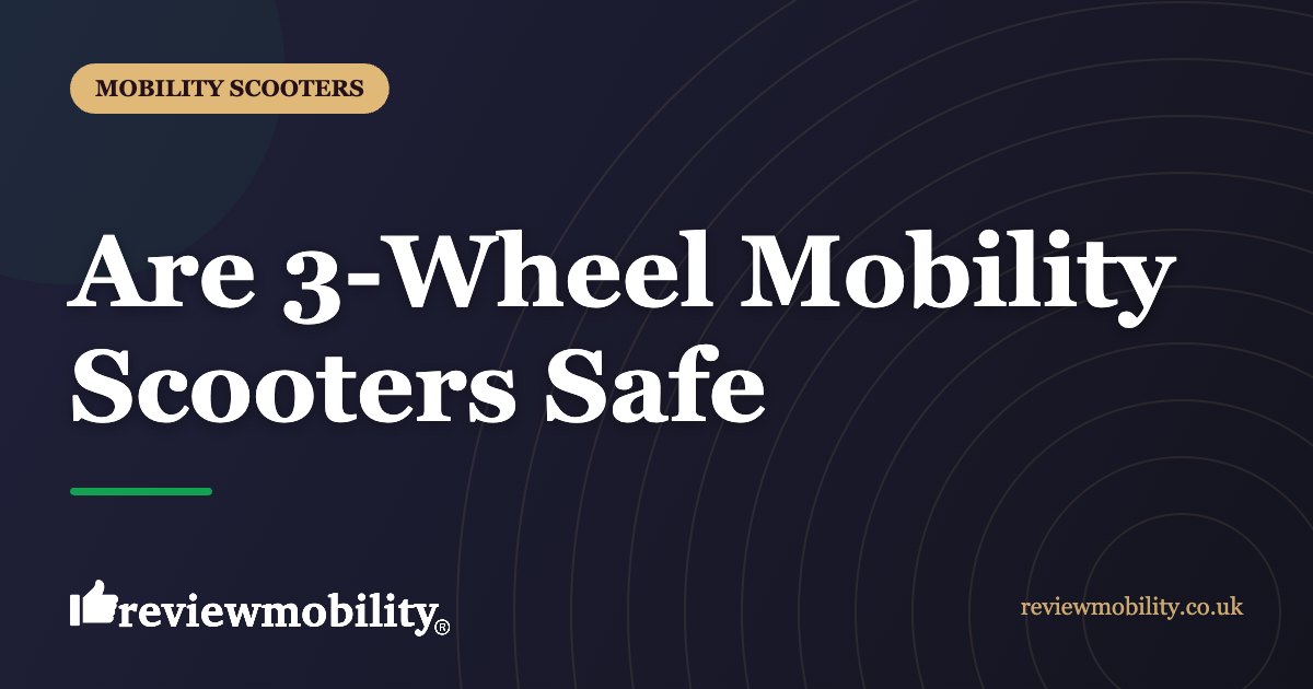 Are 3-Wheel Mobility Scooters Safe