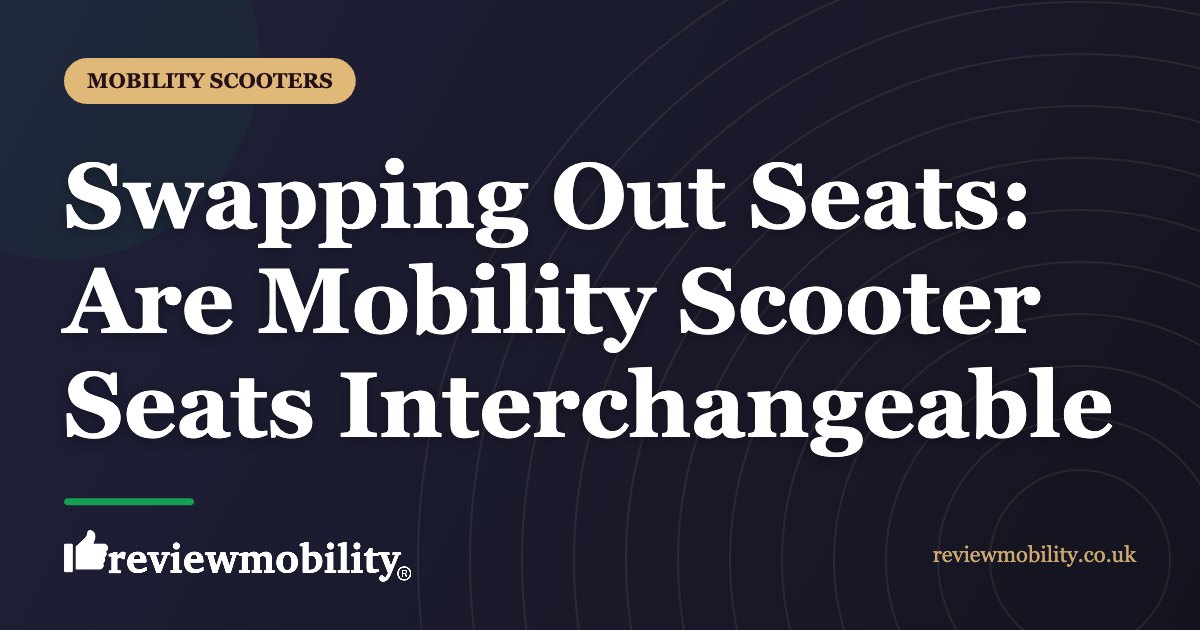 Swapping Out Seats: Are Mobility Scooter Seats Interchangeable