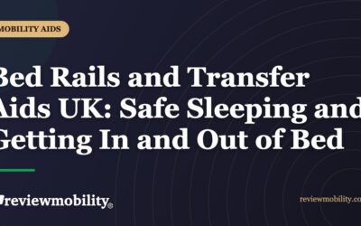 Bed Rails and Transfer Aids UK: Safe Sleeping and Getting In and Out of Bed