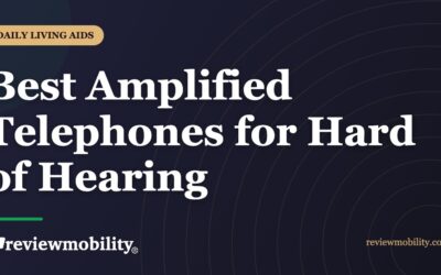 Best Amplified Telephones for Hard of Hearing