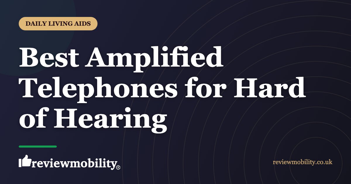 Best Amplified Telephones for Hard of Hearing | Review Mobility Best Amplified Telephones for Hard of Hearing