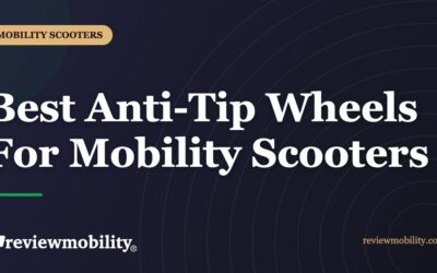 Best Anti-Tip Wheels For Mobility Scooters