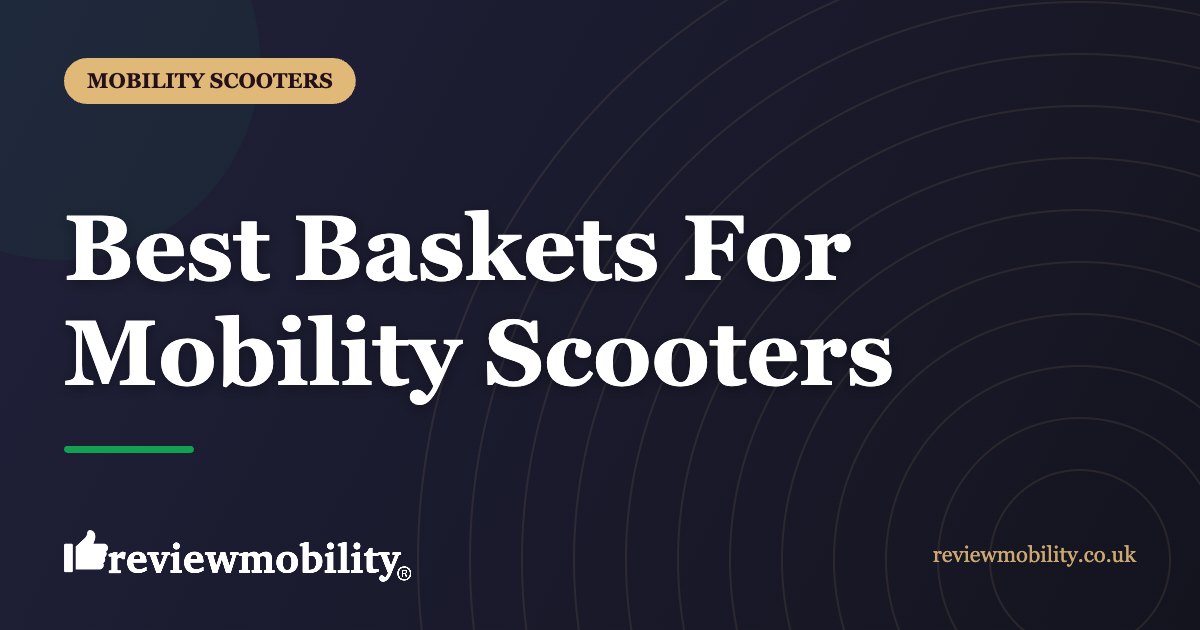 Best Baskets For Mobility Scooters
