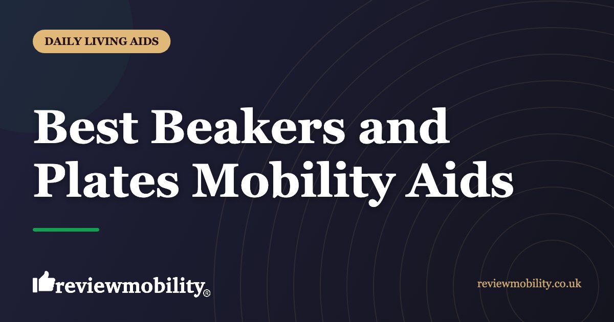 Best Beakers and Plates Mobility Aids