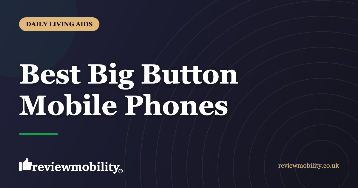 Best Big Button Mobile Phones | Review Mobility Best Big Button Mobile Phones