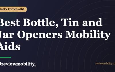 Best Bottle, Tin and Jar Openers Mobility Aids
