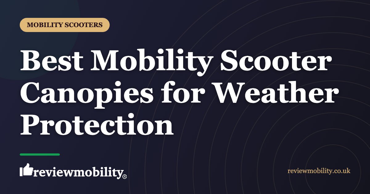 Best Mobility Scooter Canopies for Weather Protection