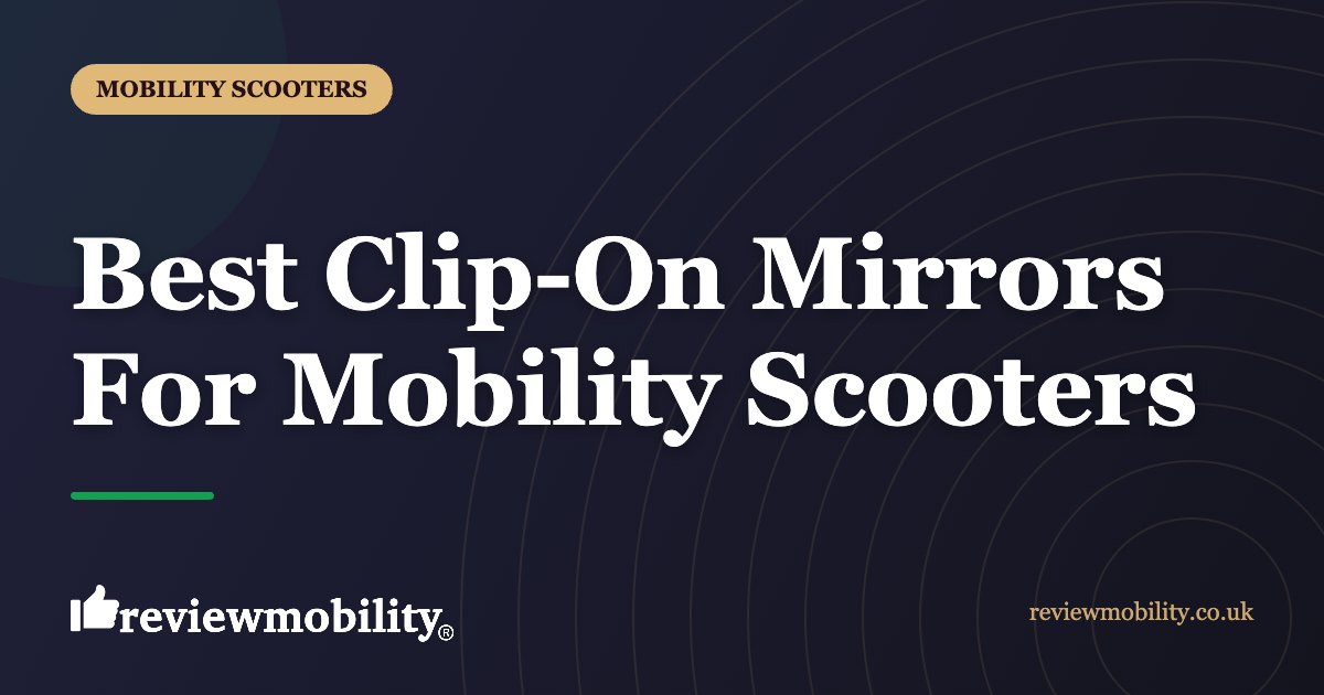 Best Clip-On Mirrors For Mobility Scooters