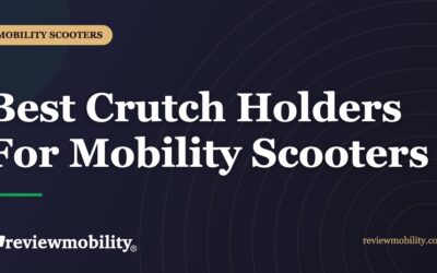 Best Crutch Holders For Mobility Scooters