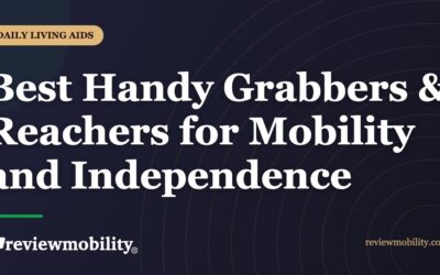 Best Handy Grabbers & Reachers for Mobility and Independence