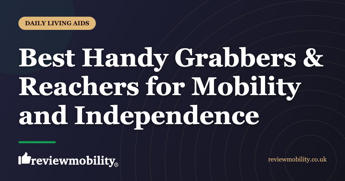 Best Handy Grabbers Reachers for Mobility and Independence | Review Mobility Best Handy Grabbers & Reachers for Mobility and Independence