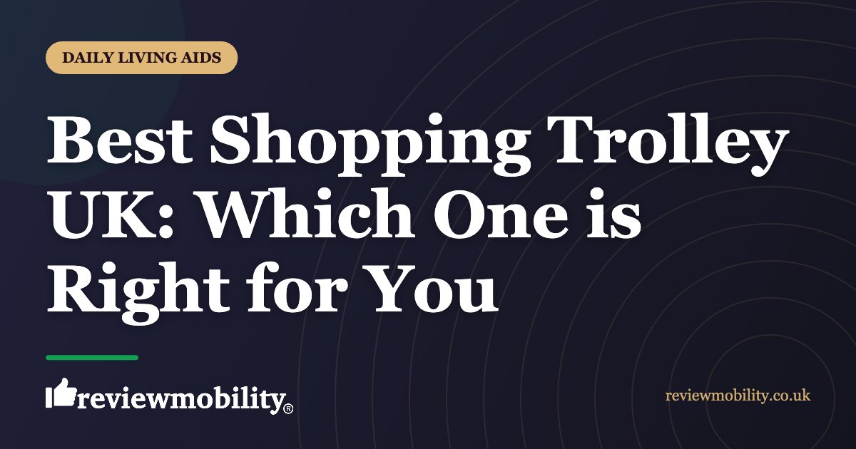 Best Shopping Trolley UK: Which One is Right for You