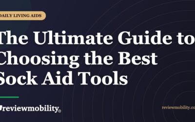 The Ultimate Guide to Choosing the Best Sock Aid Tools