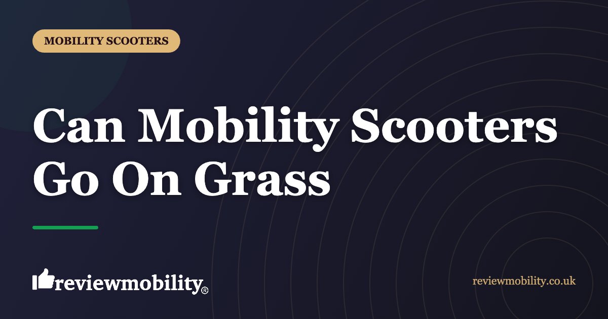 Can Mobility Scooters Go On Grass