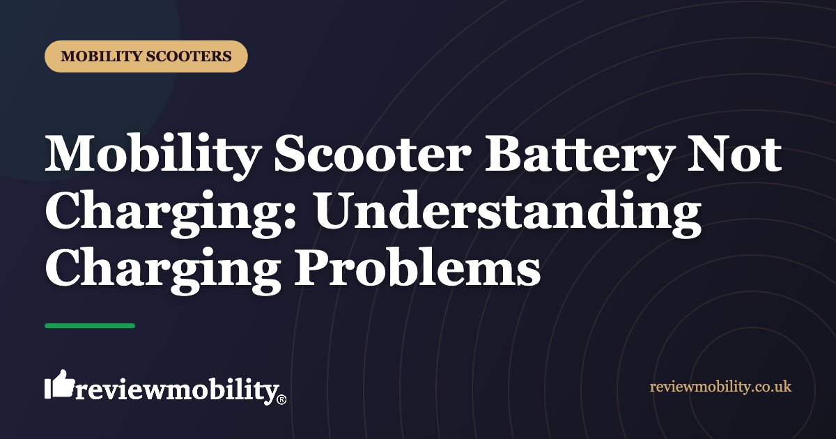 Mobility Scooter Battery Not Charging Understanding Charging Problems | Review Mobility Mobility Scooter Battery Not Charging: Understanding Charging Problems