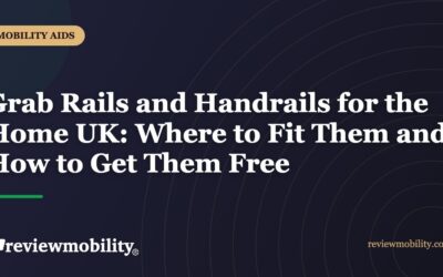 Grab Rails and Handrails for the Home UK: Where to Fit Them and How to Get Them Free