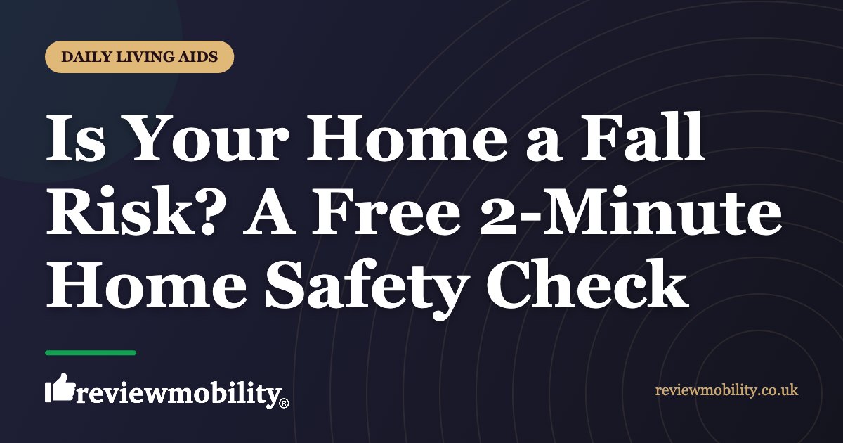 Is Your Home a Fall Risk A Free 2-Minute Home Safety Check | Review Mobility Is Your Home a Fall Risk? A Free 2-Minute Home Safety Check