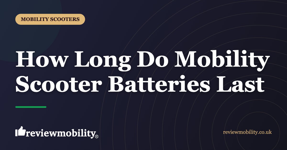 How Long Do Mobility Scooter Batteries Last